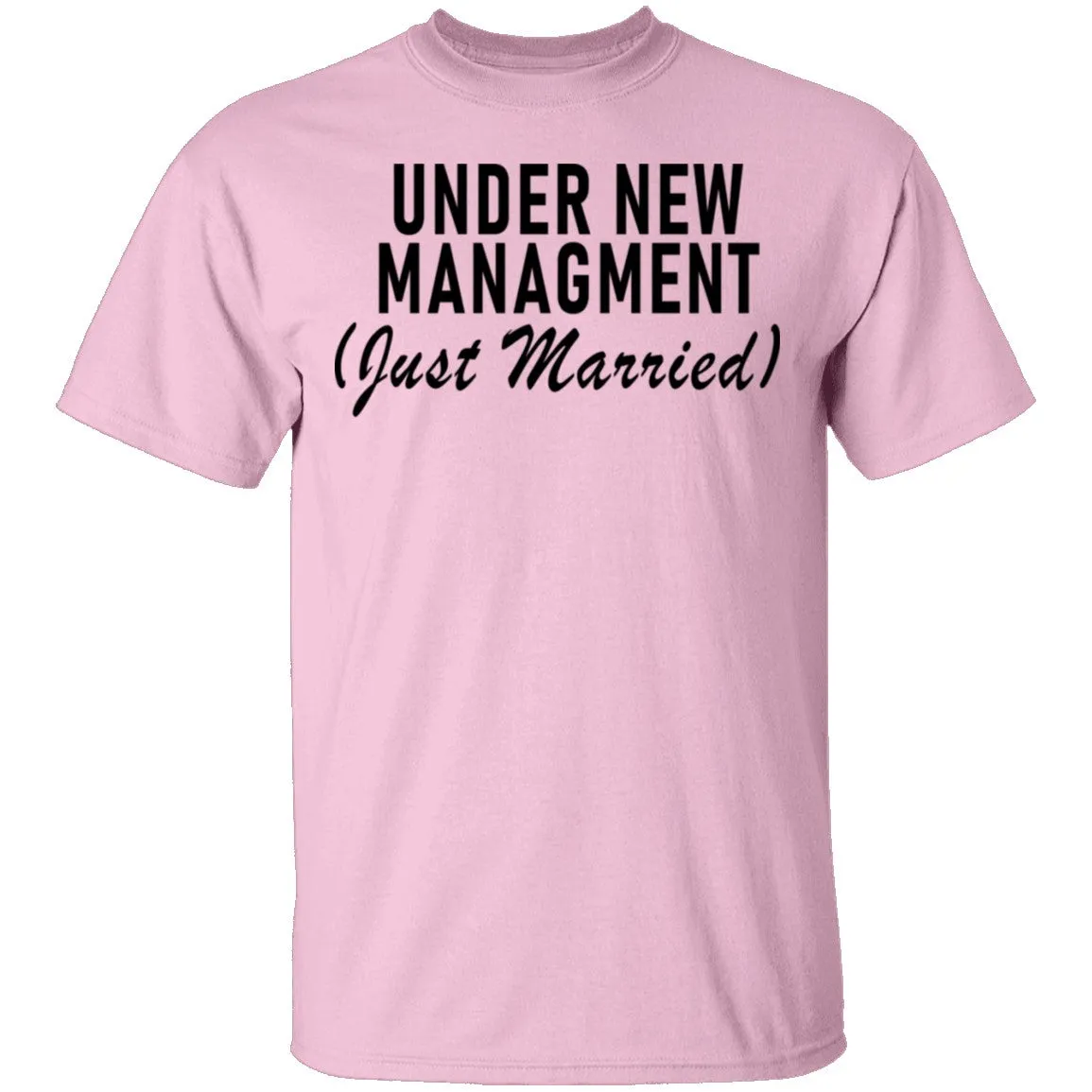 Under New Management Just Married T-Shirt