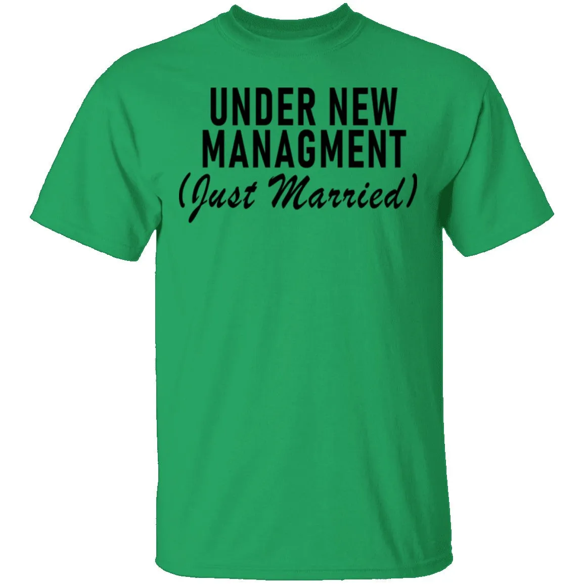 Under New Management Just Married T-Shirt