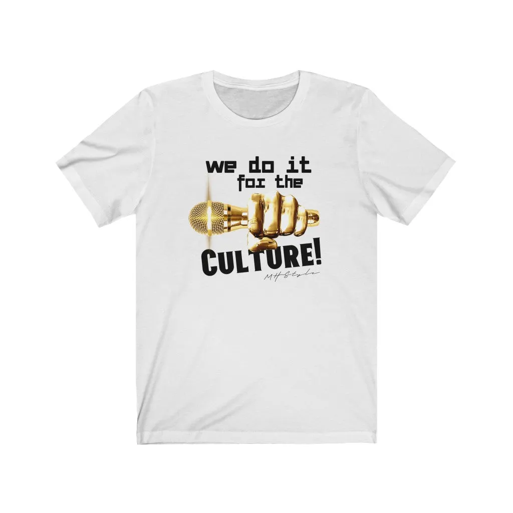 We Do it for The Culture!