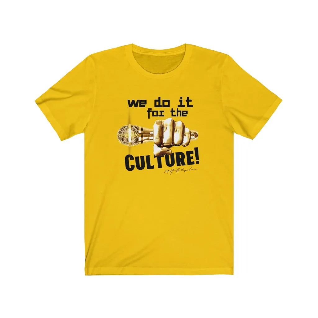 We Do it for The Culture!