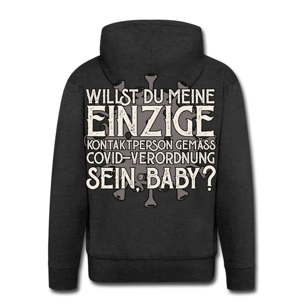 Willst du meine einzige Kontaktperson gemäss...Männer Premium Kapuzenjacke