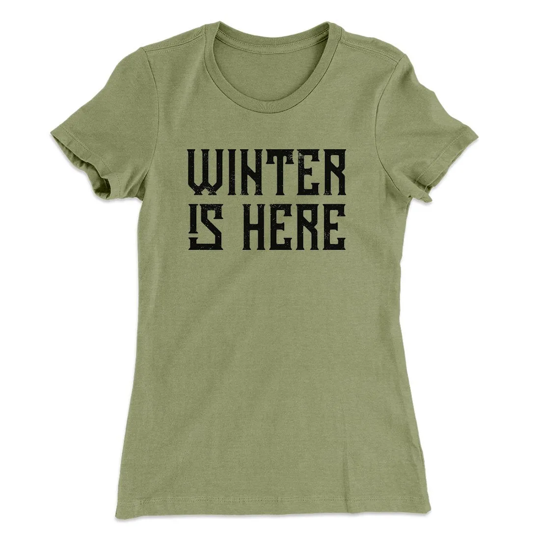 Winter is Here Women's T-Shirt