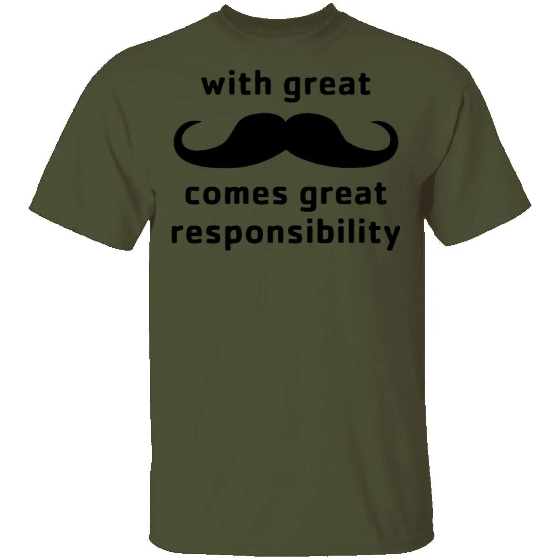 With Great Moustache Comes Great Responsability T-Shirt