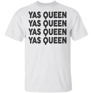 Yas Queen T-Shirt