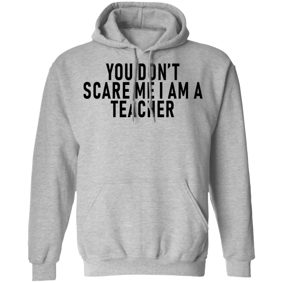 You Don't Scare Me I'm A Teacher T-Shirt
