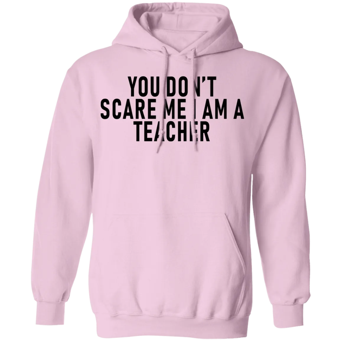You Don't Scare Me I'm A Teacher T-Shirt