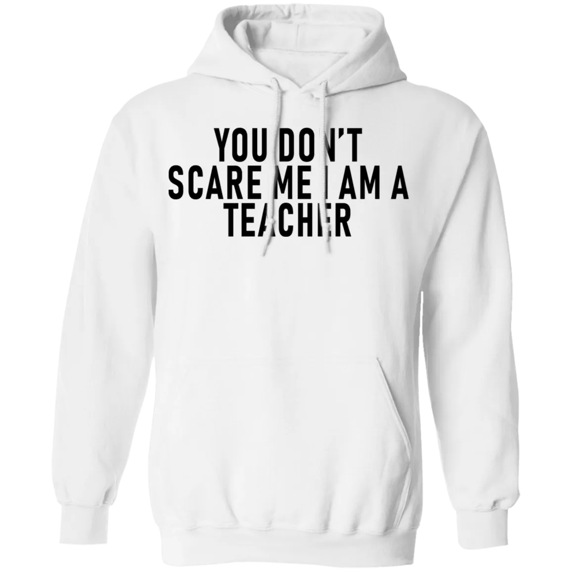 You Don't Scare Me I'm A Teacher T-Shirt